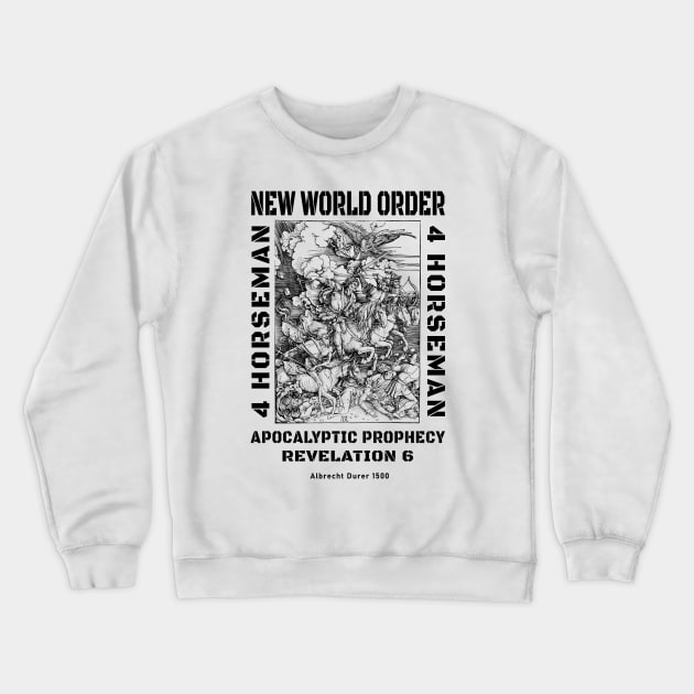 Apocalyptic New World Order Prophecy Crewneck Sweatshirt by The Witness